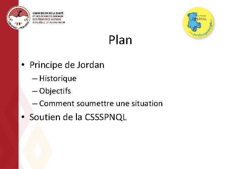 Plan • Principe de Jordan – Historique – Objectifs – Comment soumettre une situation
