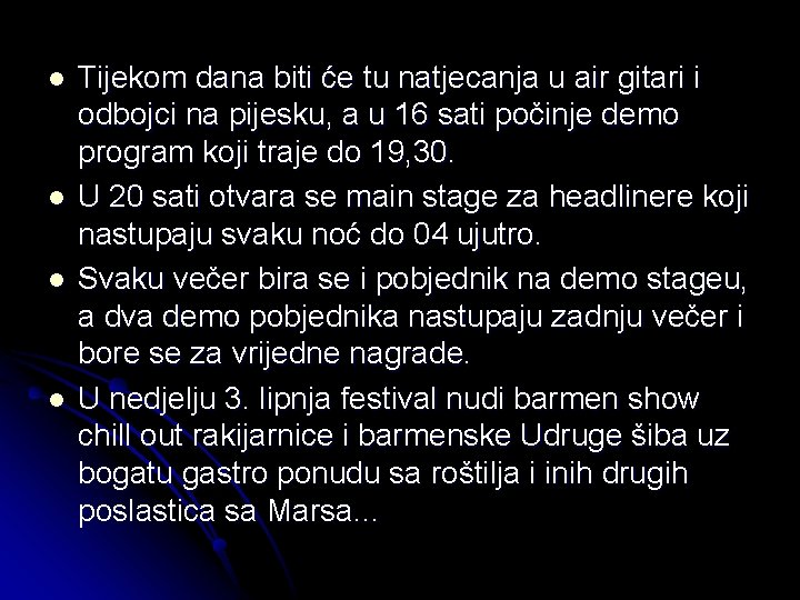 l l Tijekom dana biti će tu natjecanja u air gitari i odbojci na