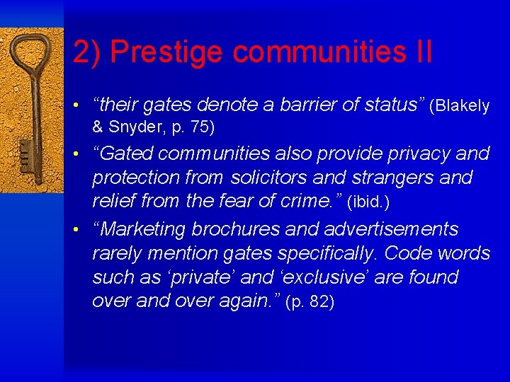 2) Prestige communities II • “their gates denote a barrier of status” (Blakely &