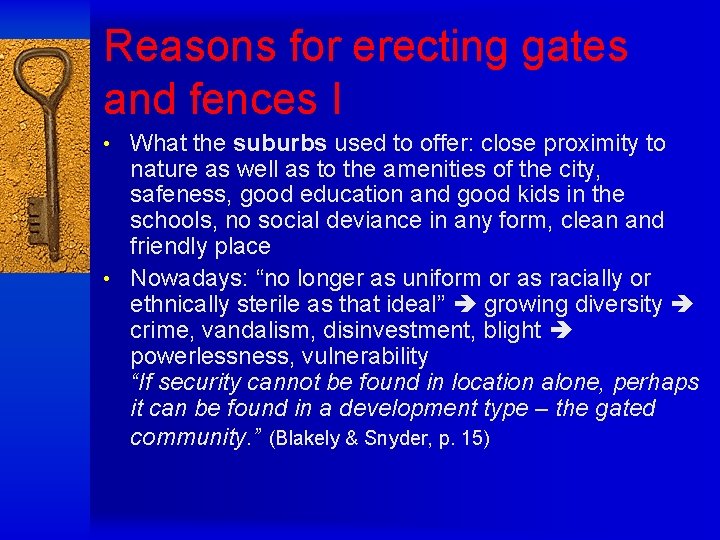 Reasons for erecting gates and fences I • What the suburbs used to offer: