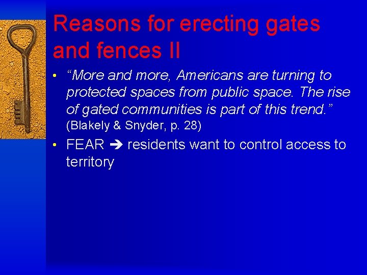 Reasons for erecting gates and fences II • “More and more, Americans are turning