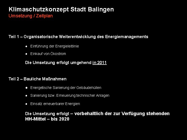 Klimaschutzkonzept Stadt Balingen Umsetzung / Zeitplan Teil 1 – Organisatorische Weiterentwicklung des Energiemanagements ●