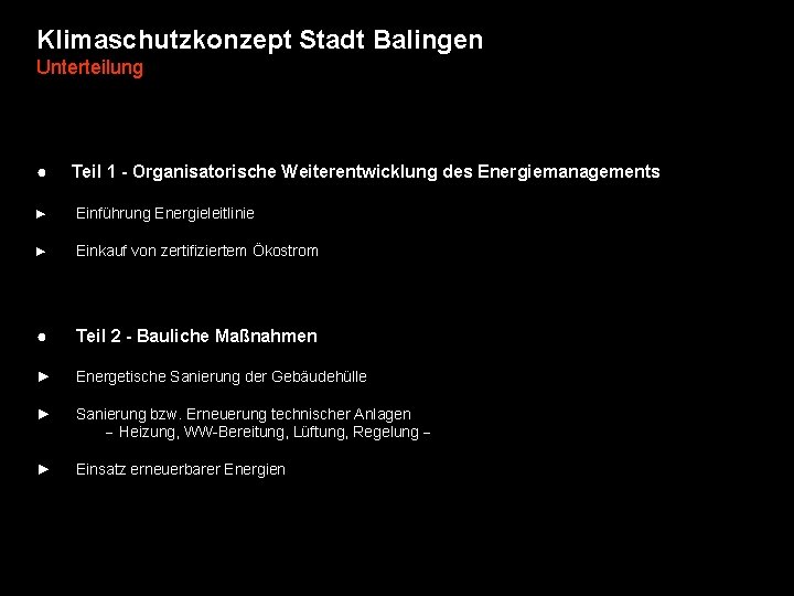 Klimaschutzkonzept Stadt Balingen Unterteilung ● Teil 1 - Organisatorische Weiterentwicklung des Energiemanagements ► Einführung