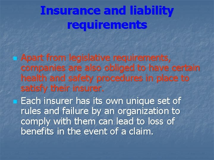 Insurance and liability requirements n n Apart from legislative requirements, companies are also obliged