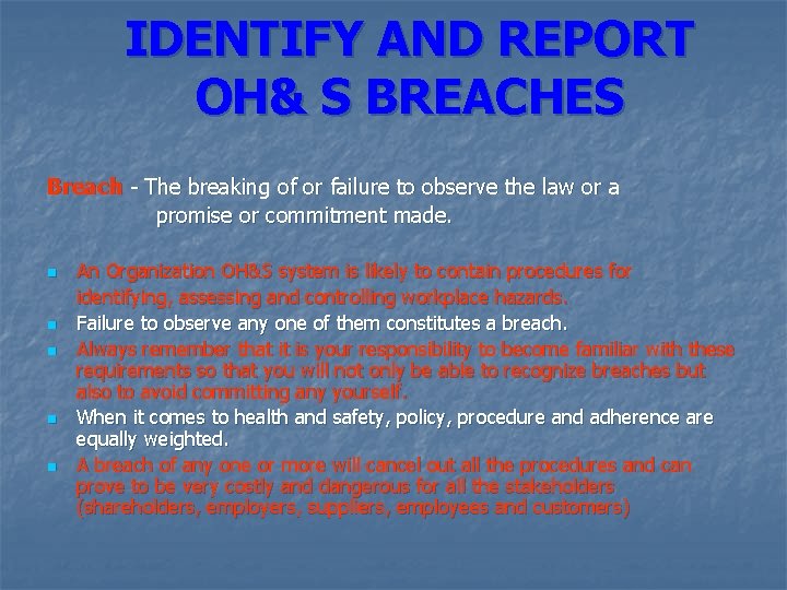 IDENTIFY AND REPORT OH& S BREACHES Breach - The breaking of or failure to