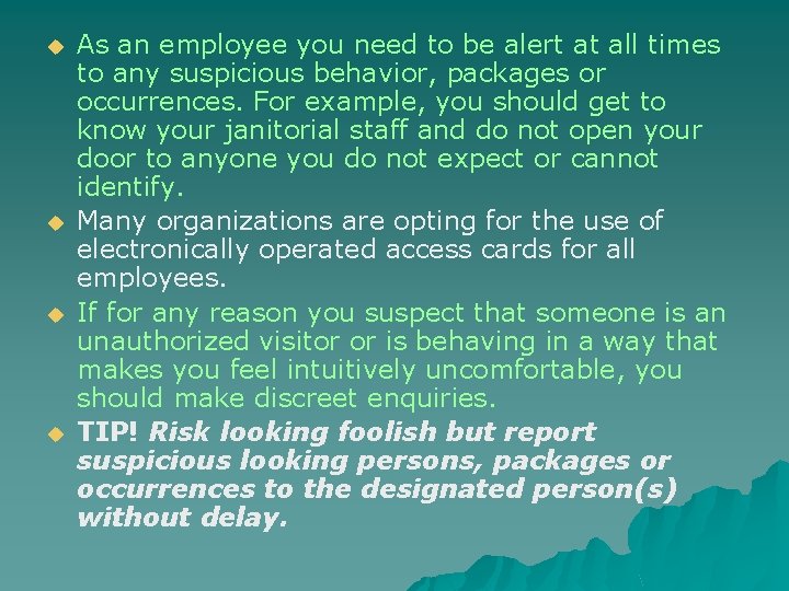 u u As an employee you need to be alert at all times to