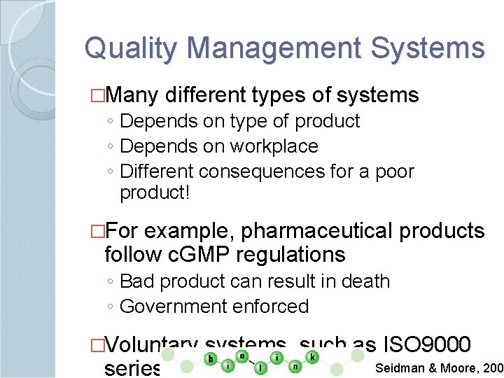 Quality Management Systems �Many different types of systems ◦ Depends on type of product