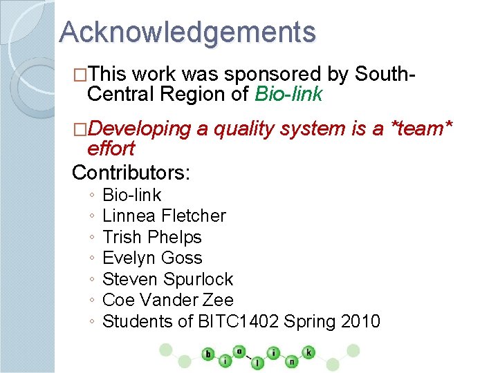 Acknowledgements �This work was sponsored by South. Central Region of Bio-link �Developing effort Contributors: