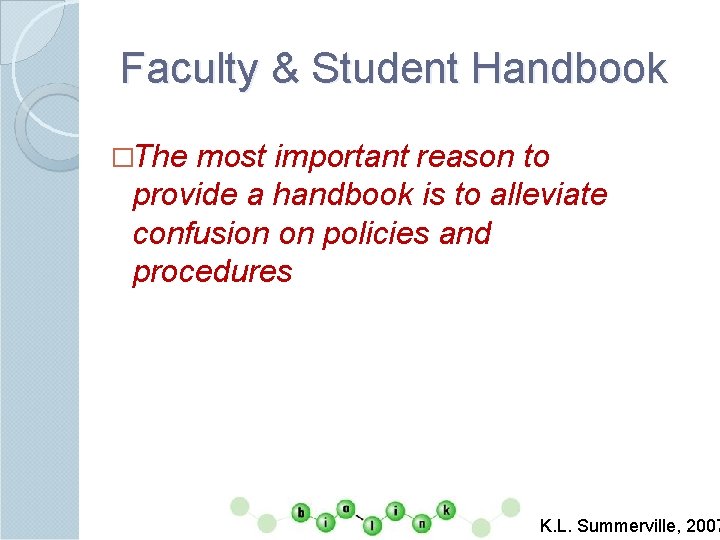 Faculty & Student Handbook �The most important reason to provide a handbook is to