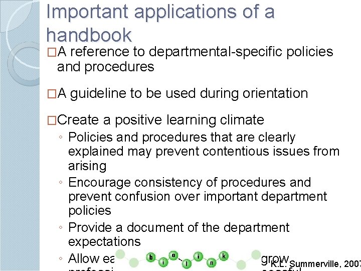 Important applications of a handbook �A reference to departmental-specific policies and procedures �A guideline