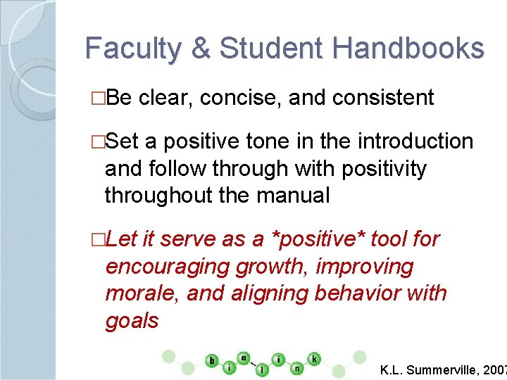 Faculty & Student Handbooks �Be clear, concise, and consistent �Set a positive tone in