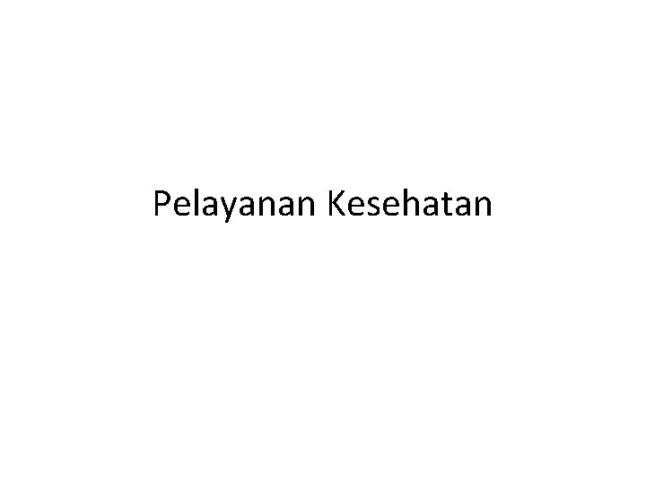 Pelayanan Kesehatan 