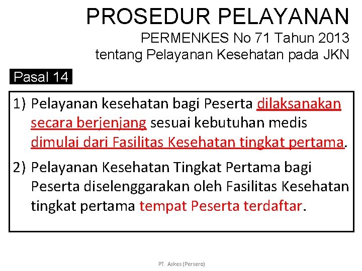 PROSEDUR PELAYANAN PERMENKES No 71 Tahun 2013 tentang Pelayanan Kesehatan pada JKN Pasal 14