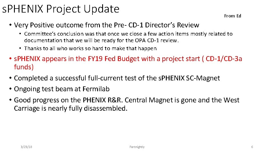 s. PHENIX Project Update From Ed • Very Positive outcome from the Pre- CD-1