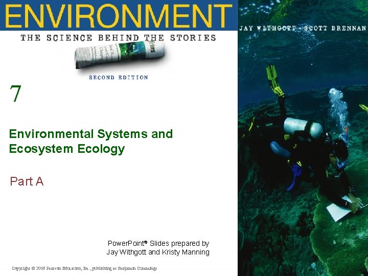 7 Environmental Systems and Ecosystem Ecology Part A Power. Point® Slides prepared by Jay