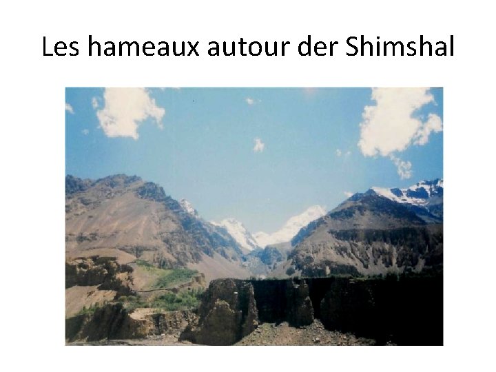 Les hameaux autour der Shimshal 