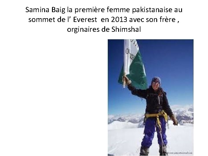 Samina Baig la première femme pakistanaise au sommet de l’ Everest en 2013 avec