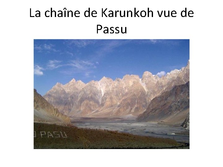 La chaîne de Karunkoh vue de Passu 