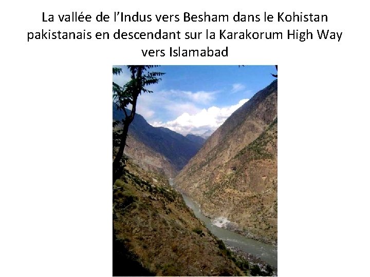 La vallée de l’Indus vers Besham dans le Kohistan pakistanais en descendant sur la