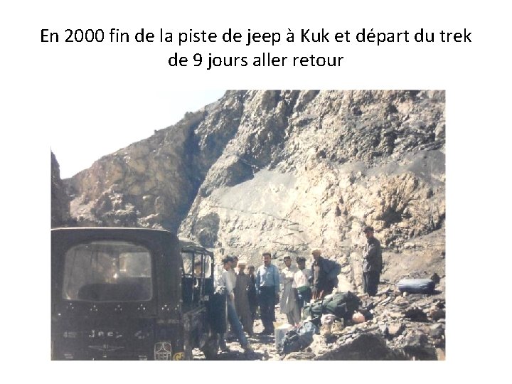 En 2000 fin de la piste de jeep à Kuk et départ du trek