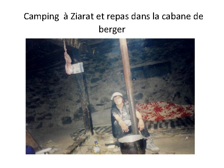 Camping à Ziarat et repas dans la cabane de berger 