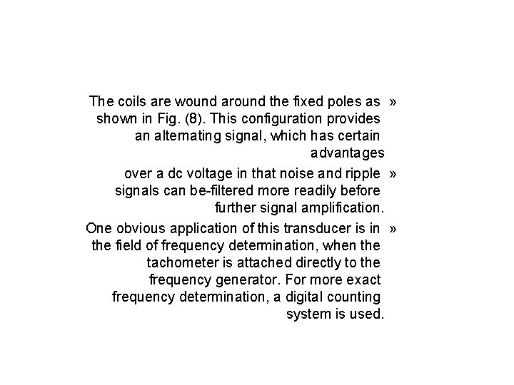 The coils are wound around the fixed poles as » shown in Fig. (8).