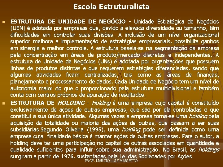 Escola Estruturalista n n ESTRUTURA DE UNIDADE DE NEGÓCIO - Unidade Estratégica de Negócios