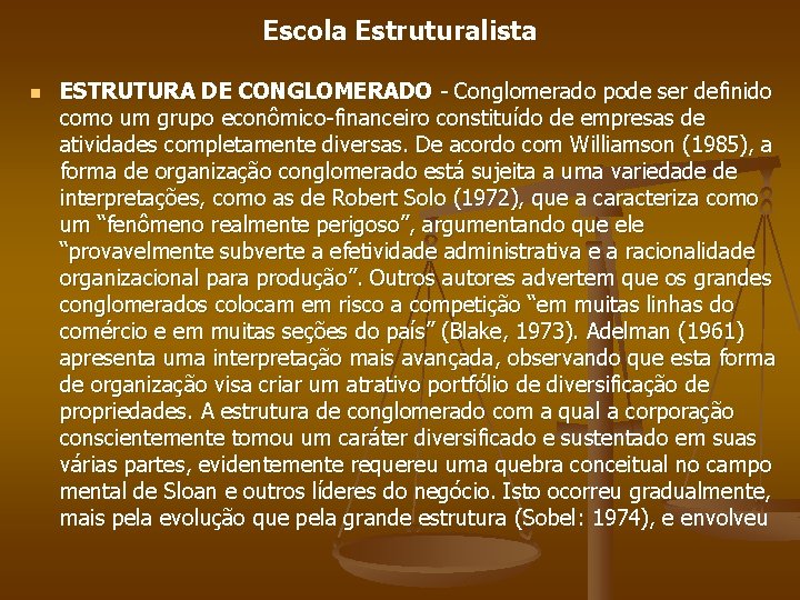 Escola Estruturalista n ESTRUTURA DE CONGLOMERADO - Conglomerado pode ser definido como um grupo