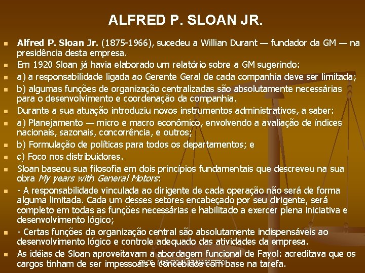 ALFRED P. SLOAN JR. n n n Alfred P. Sloan Jr. (1875 -1966), sucedeu
