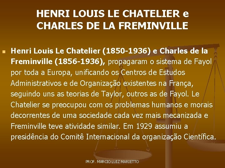 HENRI LOUIS LE CHATELIER e CHARLES DE LA FREMINVILLE n Henri Louis Le Chatelier