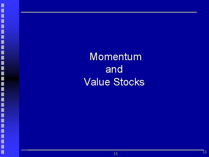 Momentum and Value Stocks 11 11 