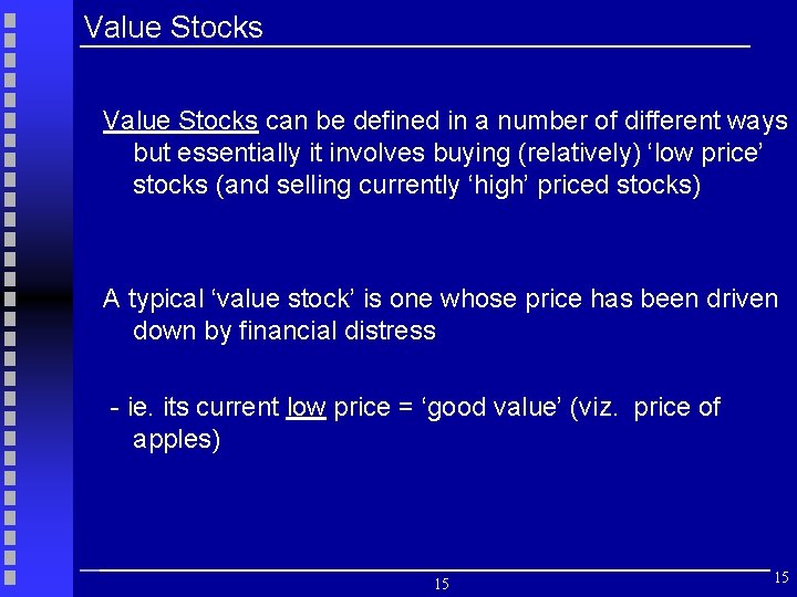 Value Stocks can be defined in a number of different ways but essentially it