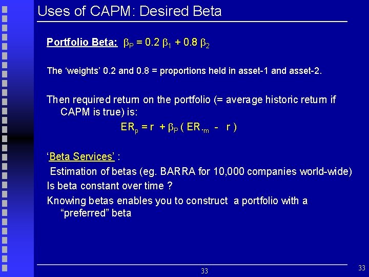 Uses of CAPM: Desired Beta Portfolio Beta: P = 0. 2 1 + 0.