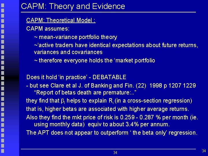 CAPM: Theory and Evidence CAPM: Theoretical Model : CAPM assumes: ~ mean-variance portfolio theory