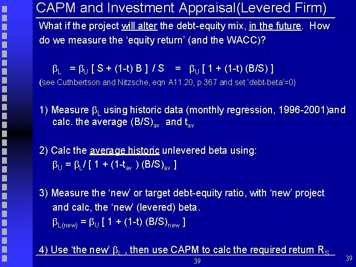 CAPM and Investment Appraisal(Levered Firm) What if the project will alter the debt-equity mix,