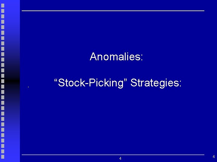 Anomalies: . “Stock-Picking” Strategies: 4 4 