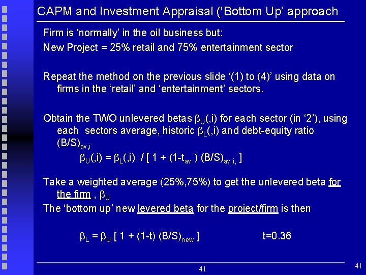 CAPM and Investment Appraisal (‘Bottom Up’ approach Firm is ‘normally’ in the oil business