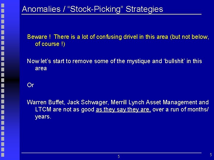 Anomalies / “Stock-Picking” Strategies Beware ! There is a lot of confusing drivel in