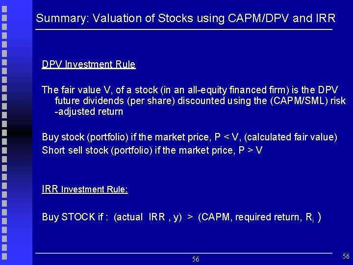 Summary: Valuation of Stocks using CAPM/DPV and IRR DPV Investment Rule The fair value