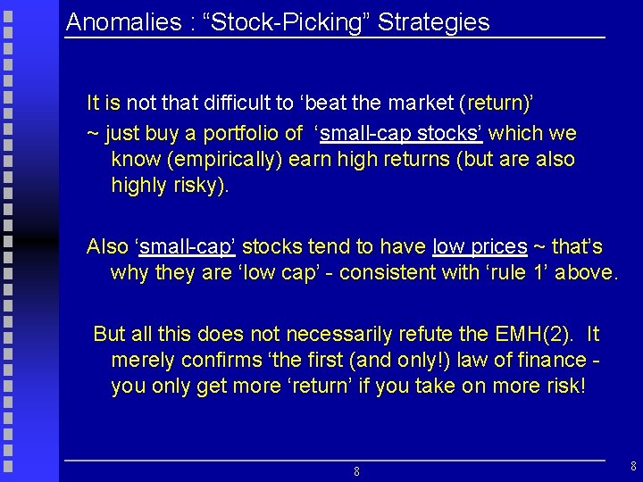 Anomalies : “Stock-Picking” Strategies It is not that difficult to ‘beat the market (return)’