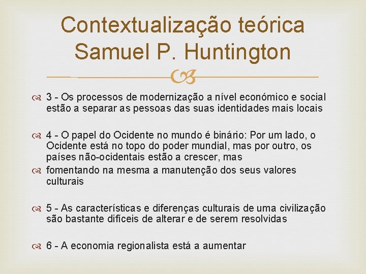 Contextualização teórica Samuel P. Huntington 3 - Os processos de modernização a nível económico