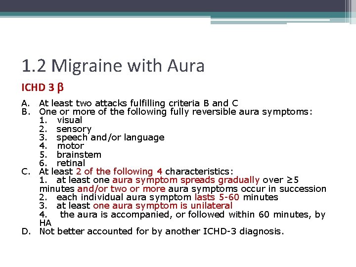 1. 2 Migraine with Aura ICHD 3 b A. At least two attacks fulfilling