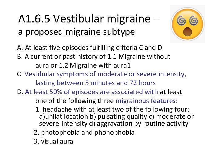 A 1. 6. 5 Vestibular migraine – a proposed migraine subtype A. At least