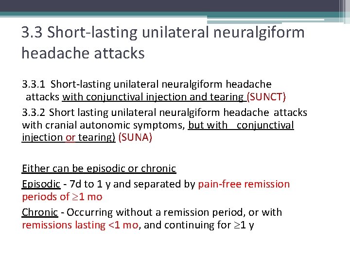 3. 3 Short-lasting unilateral neuralgiform headache attacks 3. 3. 1 Short-lasting unilateral neuralgiform headache
