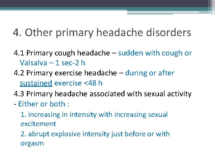 4. Other primary headache disorders 4. 1 Primary cough headache – sudden with cough