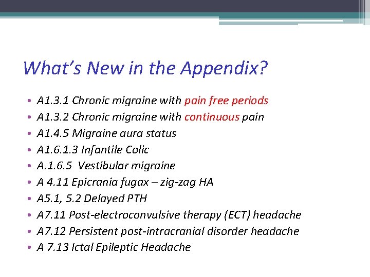 What’s New in the Appendix? • • • A 1. 3. 1 Chronic migraine