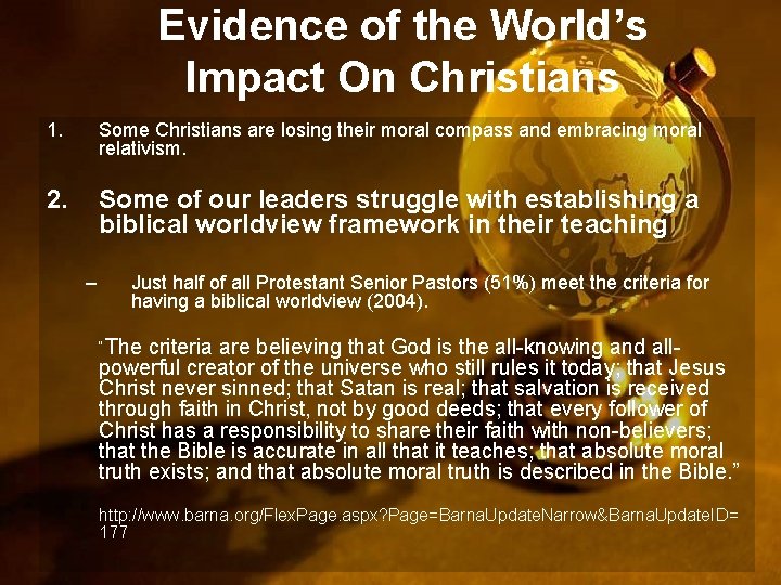 Evidence of the World’s Impact On Christians 1. Some Christians are losing their moral