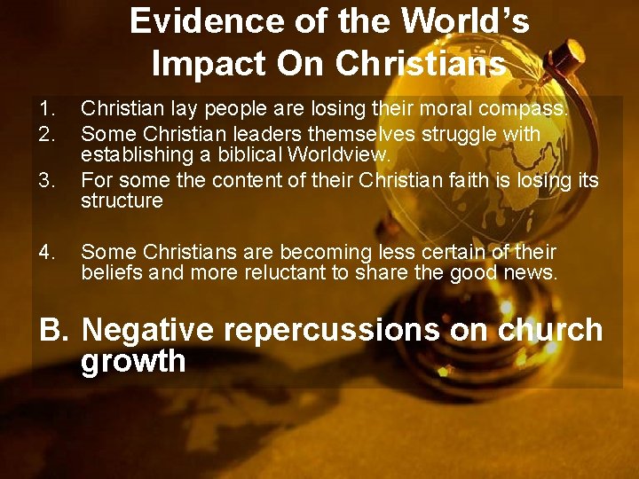 Evidence of the World’s Impact On Christians 1. 2. 3. 4. Christian lay people