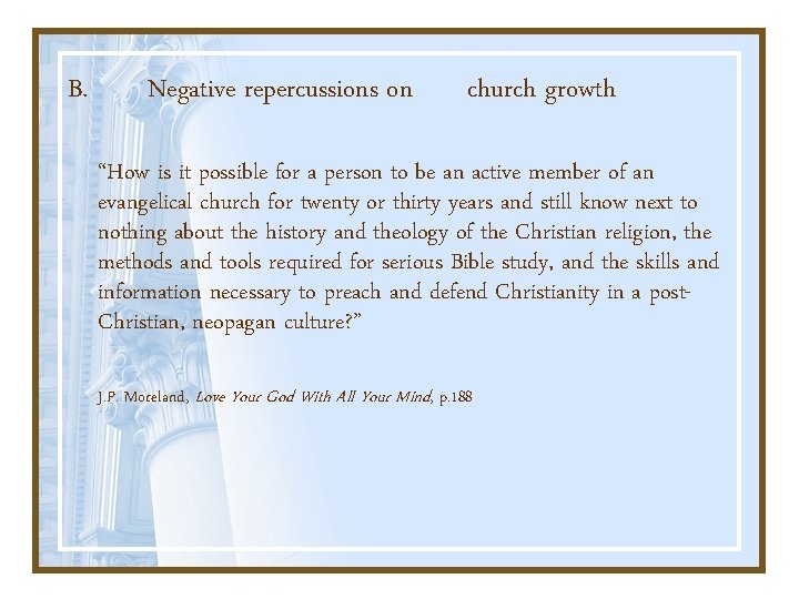 B. Negative repercussions on church growth “How is it possible for a person to