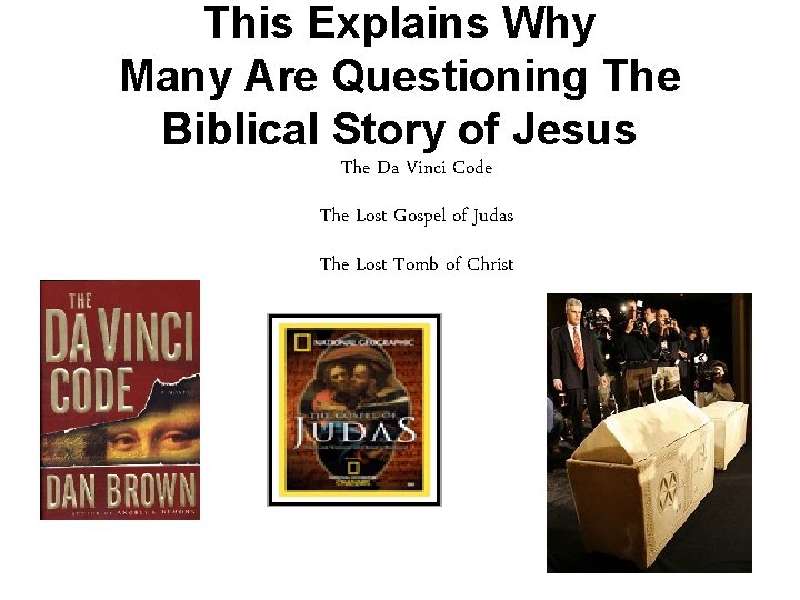 This Explains Why Many Are Questioning The Biblical Story of Jesus The Da Vinci
